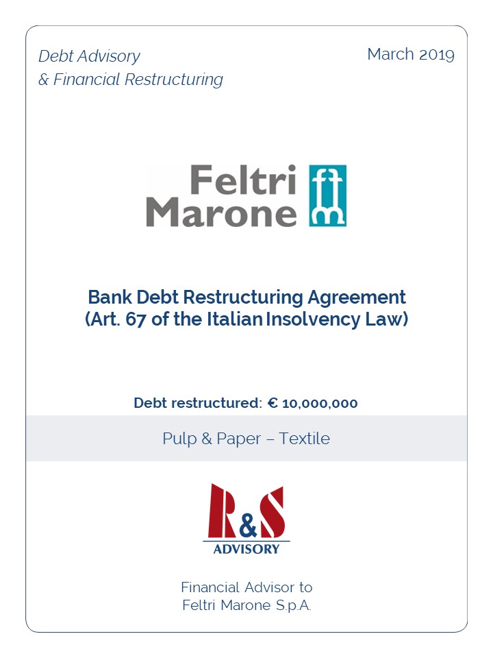 R&S Advisory advised Feltri Marone S.p.A. in negotiating a bank debt restructuring agreement pursuant to art. 67 of the Italian Insolvency Law
