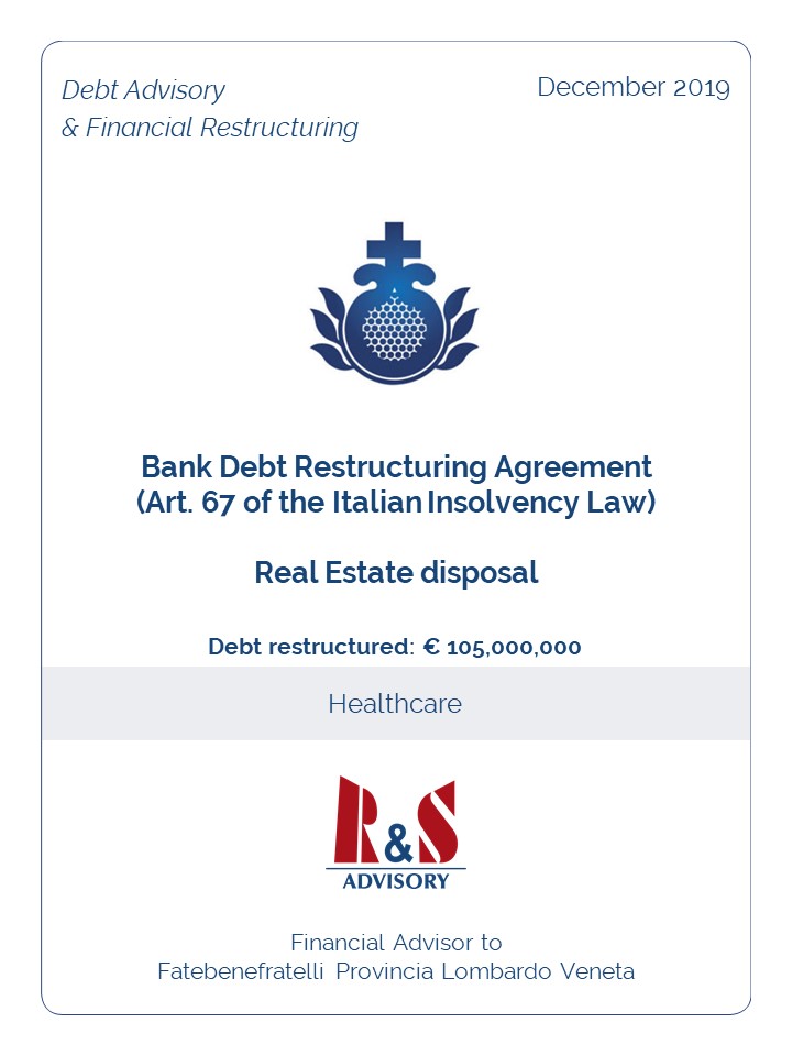 R&S Advisory advised Fatebenefratelli Provincia Lombardo Veneta in negotiating a bank debt restructuring agreement pursuant to art. 67 of the Italian Insolvency Law