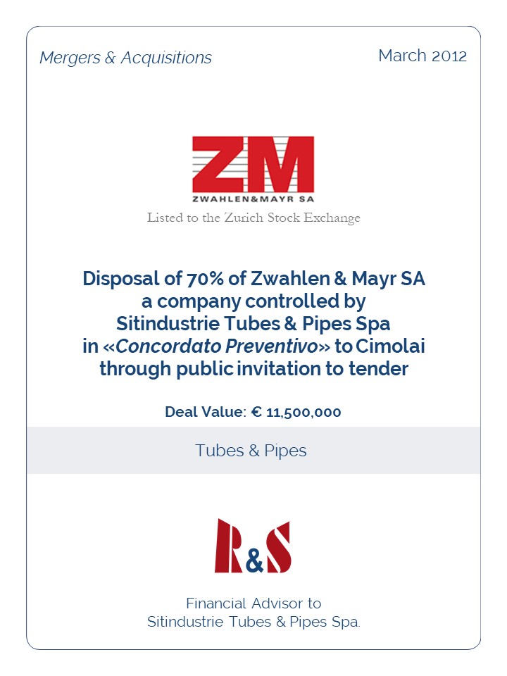 Disposal of 70% of Zwahlen & Mayr SA  a company controlled by  Sitindustrie Tubes & Pipes Spa in «Concordato Preventivo» to Cimolai  through public invitation to tender