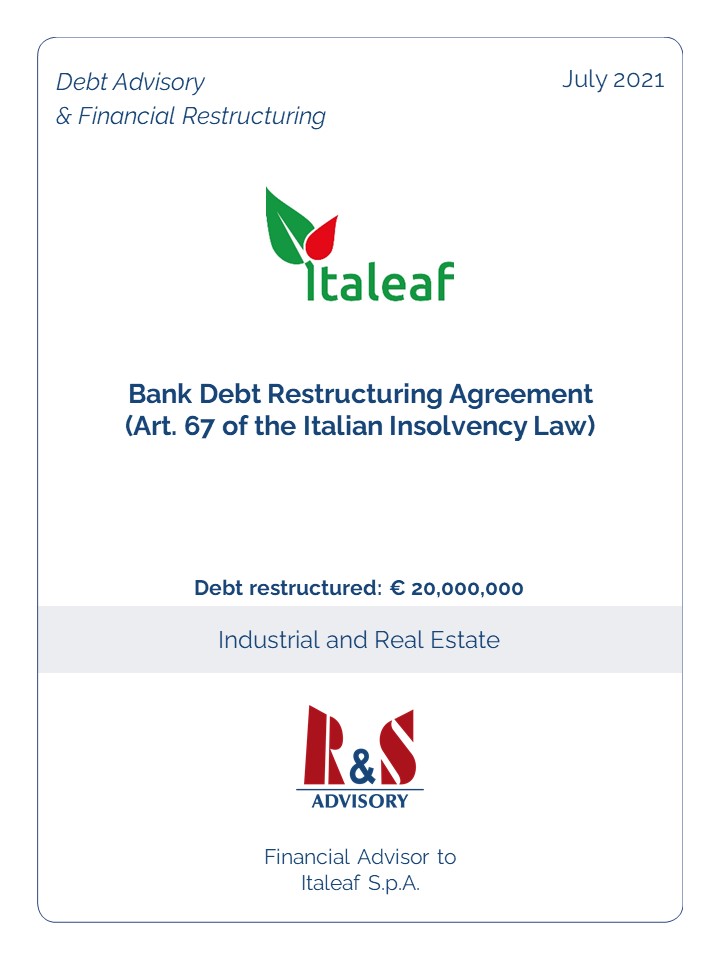 R&S Advisory advisor to Italeaf in the negotiation with banks of the terms and conditions of a debt restructuring agreement