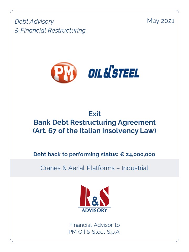R&S Advisory advisor to PM Oil & Steel in the negotiation with Banks of the renewal of the revolving facilities and exit the bank debt restructuring agreement